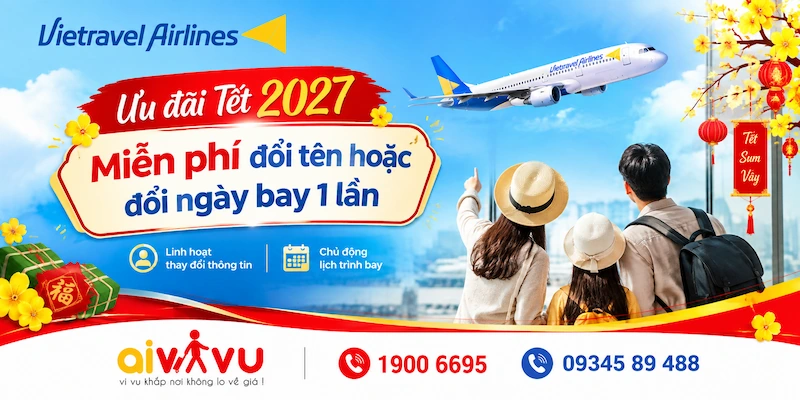 Vietravel Airlines ưu đãi đổi tên, đổi ngày vé Tết 2027