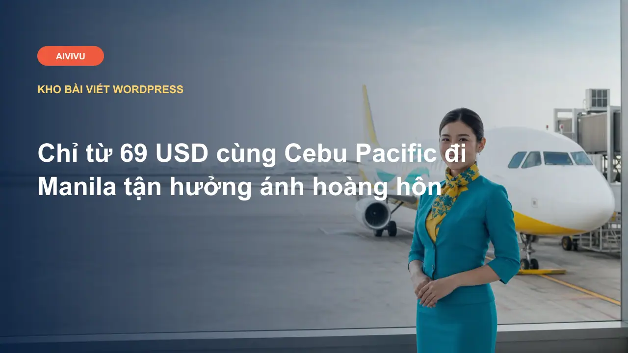 Chỉ từ 69 USD cùng Cebu Pacific đi Manila tận hưởng ánh hoàng hôn
