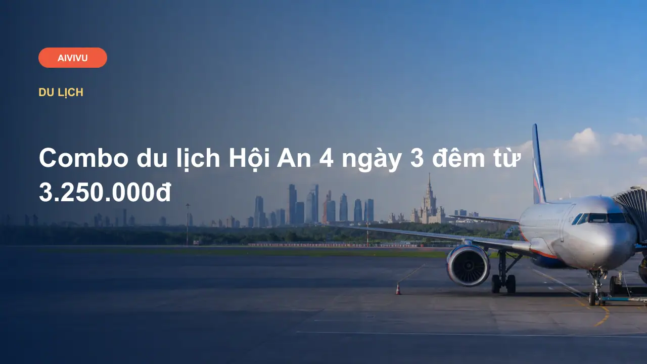 Combo du lịch Hội An 4 ngày 3 đêm từ 3.250.000đ