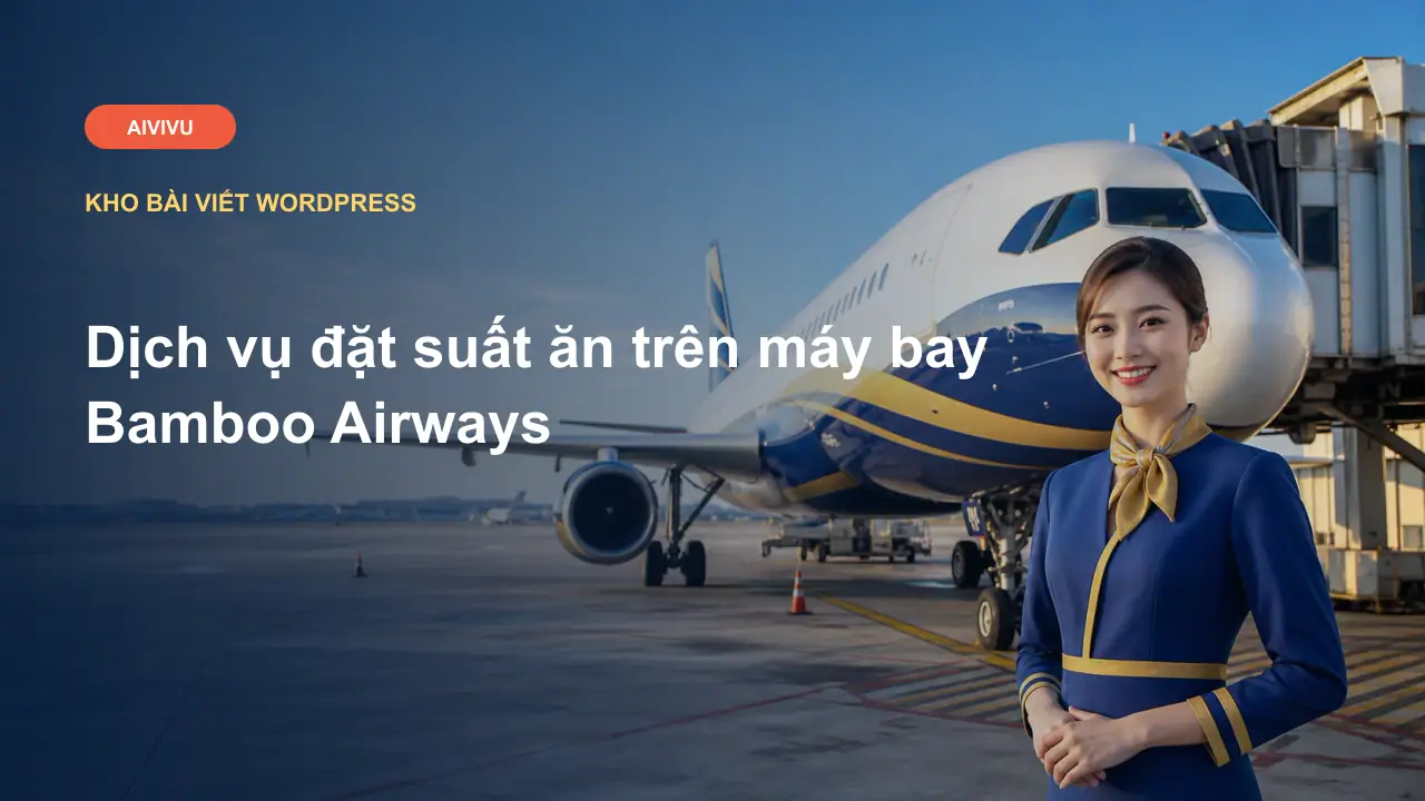 Dịch vụ đặt suất ăn trên máy bay Bamboo Airways
