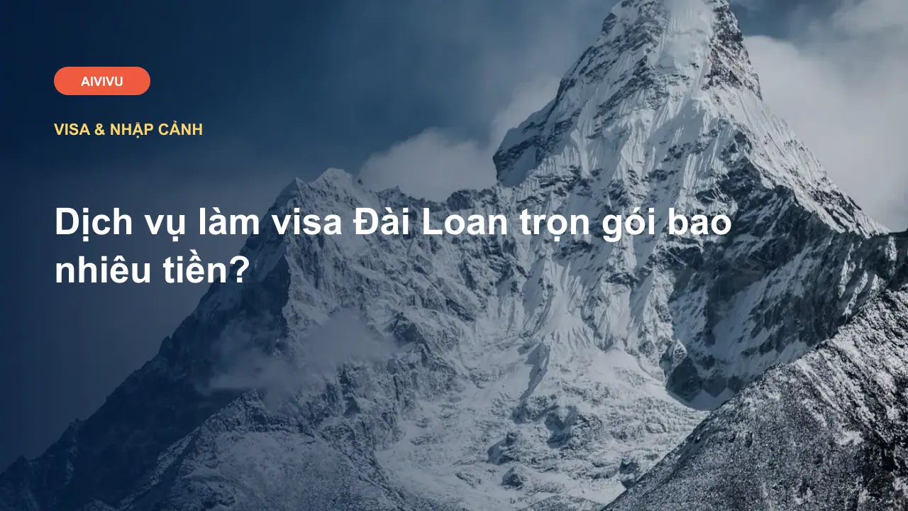 Dịch vụ làm visa Đài Loan trọn gói bao nhiêu tiền?