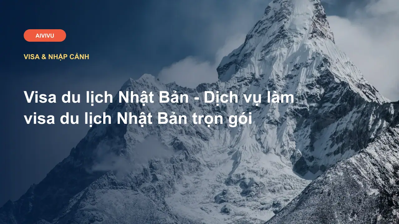 Visa du lịch Nhật Bản - Dịch vụ làm visa du lịch Nhật Bản trọn gói