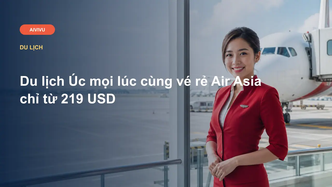 Du lịch Úc mọi lúc cùng vé rẻ Air Asia chỉ từ 219 USD