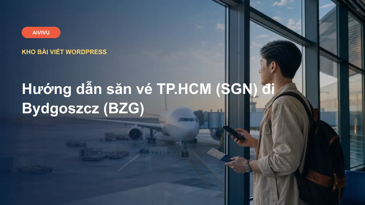 Hướng dẫn săn vé TP.HCM (SGN) đi Bydgoszcz (BZG)