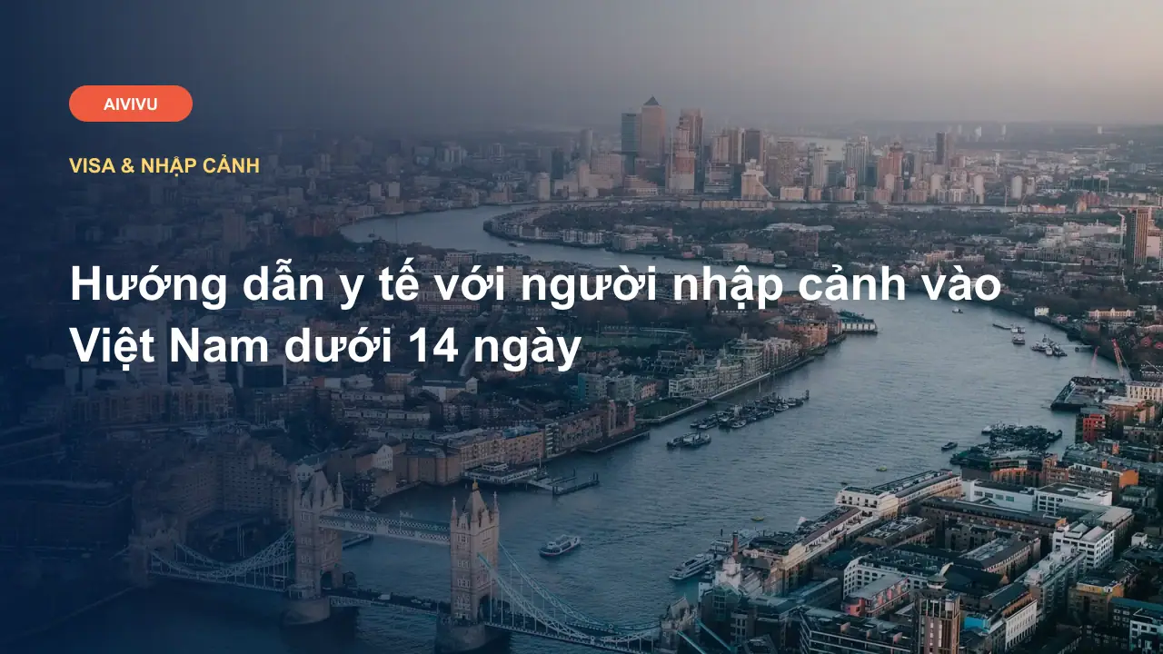 Hướng dẫn y tế với người nhập cảnh vào Việt Nam dưới 14 ngày