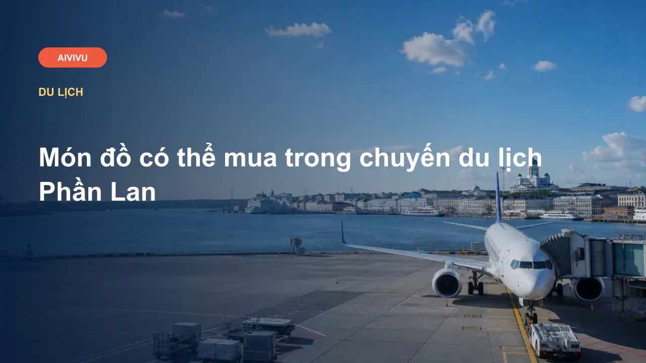 Món đồ có thể mua trong chuyến du lịch Phần Lan