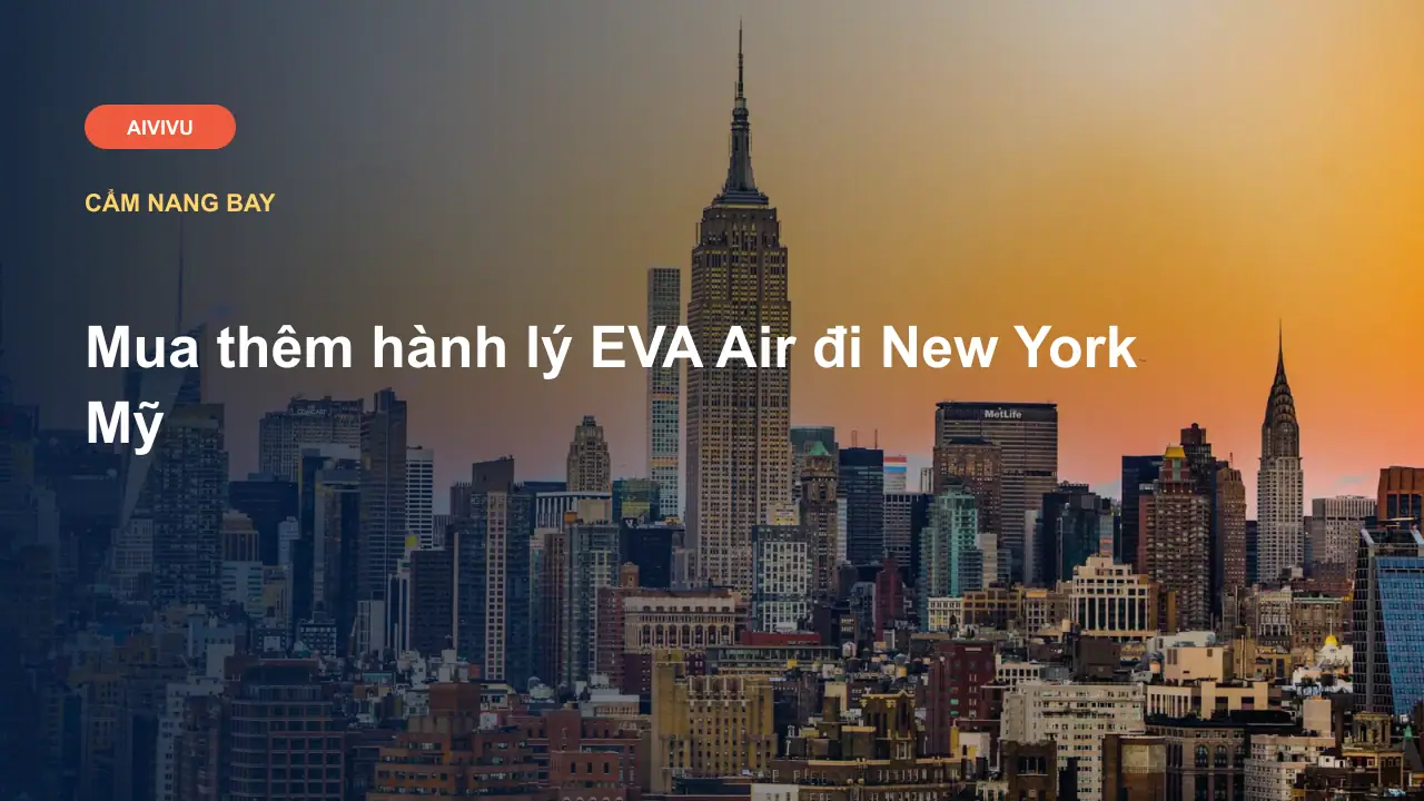 Mua thêm hành lý EVA Air đi New York Mỹ