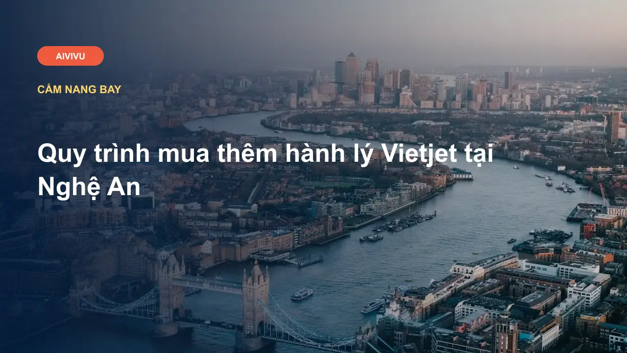 Quy trình mua thêm hành lý Vietjet tại Nghệ An