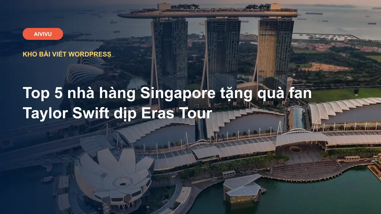 Top 5 nhà hàng Singapore tặng quà fan Taylor Swift dịp Eras Tour