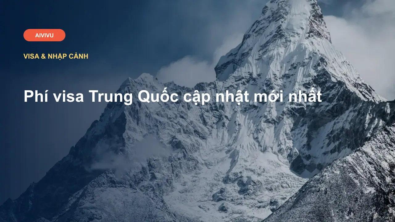 Phí visa Trung Quốc cập nhật mới nhất