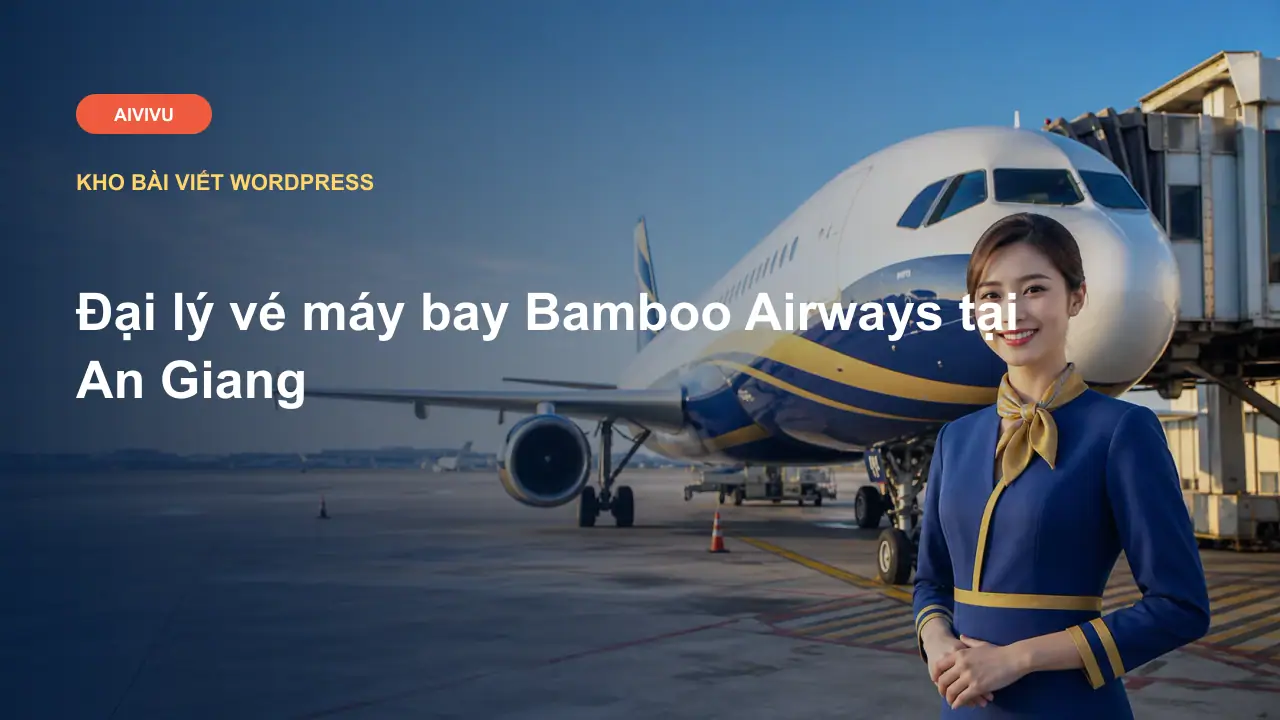 Đại lý vé máy bay Bamboo Airways tại An Giang