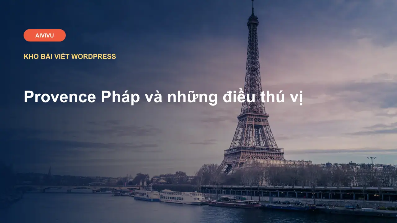 Provence Pháp và những điều thú vị