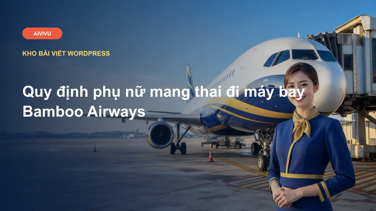 Quy định phụ nữ mang thai đi máy bay Bamboo Airways