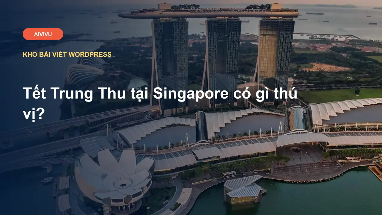 Tết Trung Thu tại Singapore có gì thú vị?