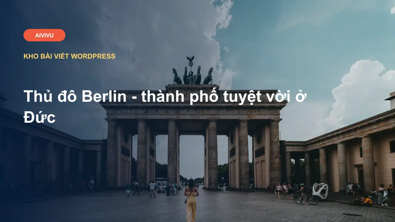 Thủ đô Berlin - thành phố tuyệt vời ở Đức