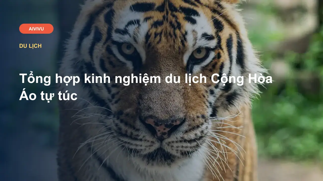 Tổng hợp kinh nghiệm du lịch Cộng Hòa Áo tự túc