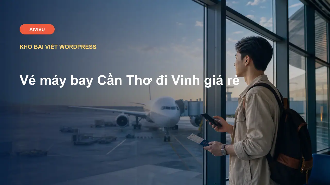 Vé máy bay Cần Thơ đi Vinh giá rẻ