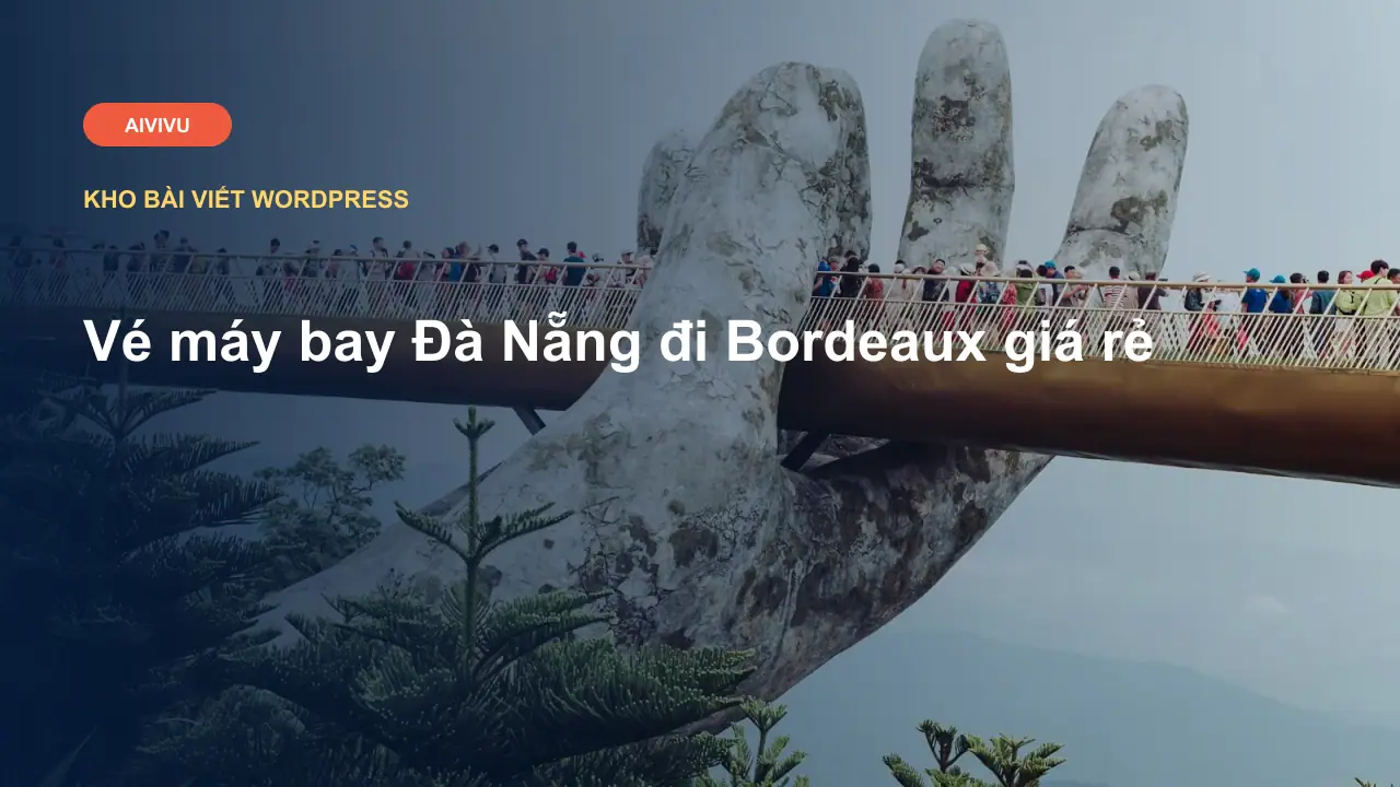 Vé máy bay Đà Nẵng đi Bordeaux giá rẻ