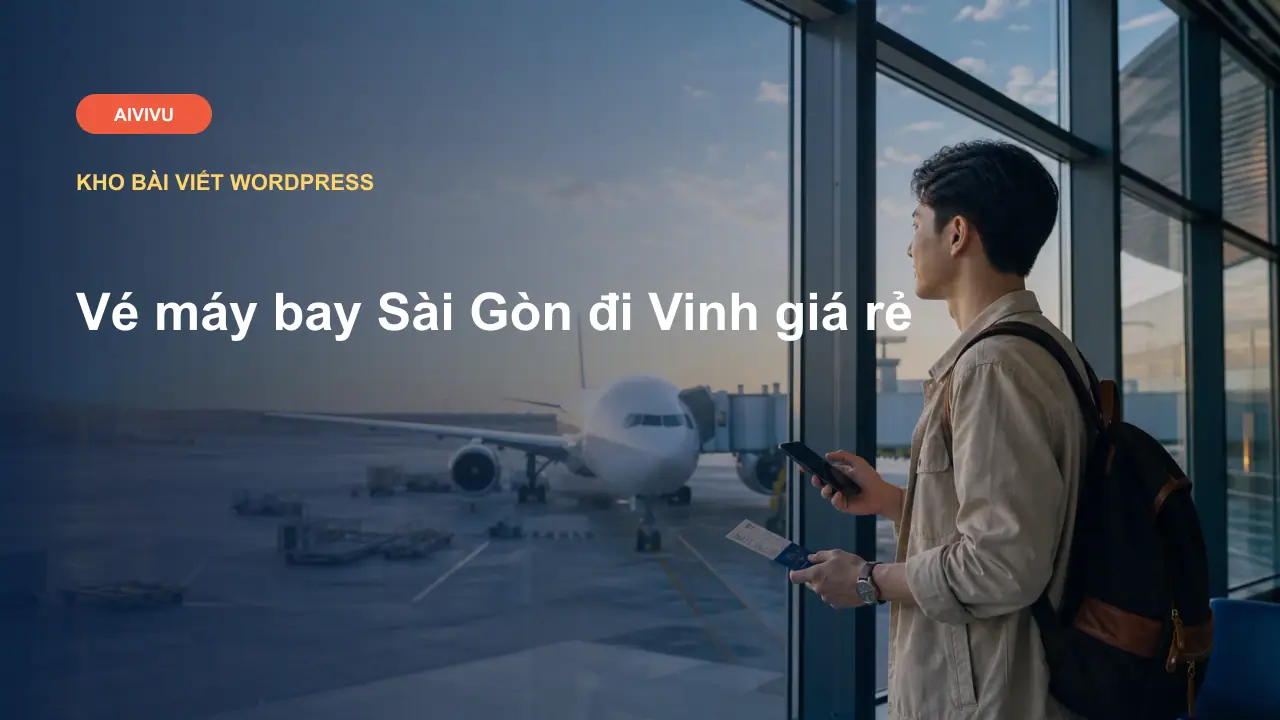Vé máy bay Sài Gòn đi Vinh giá rẻ